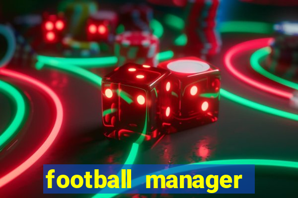 football manager 2019 fm scout